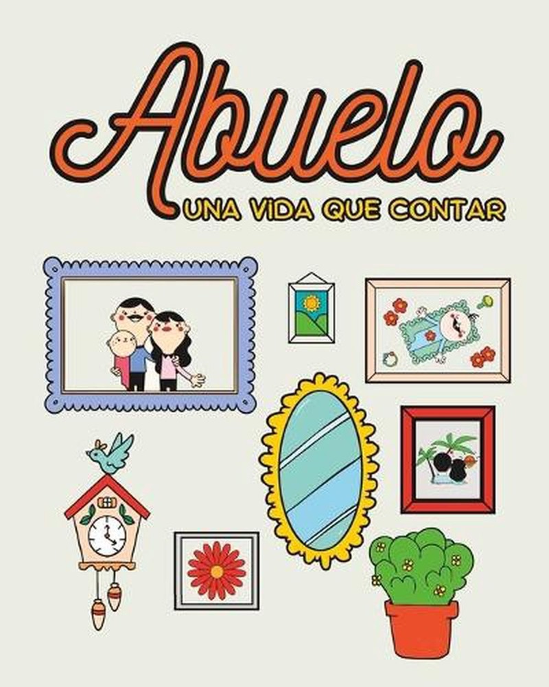 Abuelo, una vida que contar.: Preguntas para conocer la vida de tu abuelo. by Pi-image
