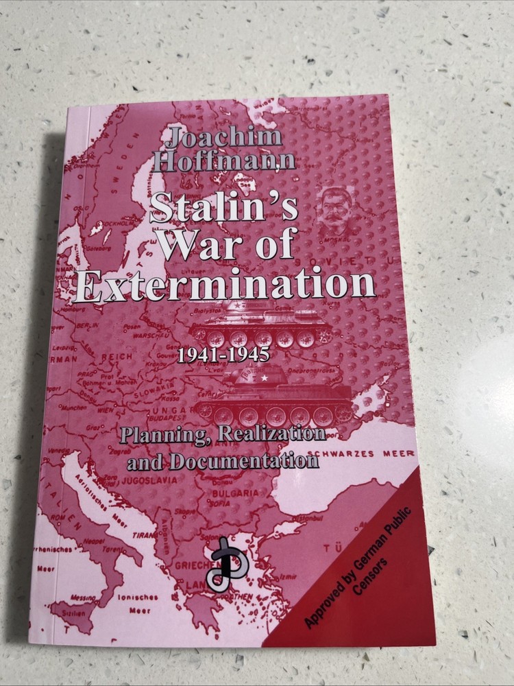 Stalin's War of Extermination: 1941 to 1945 by Joachim Hoffman, Reprint New
