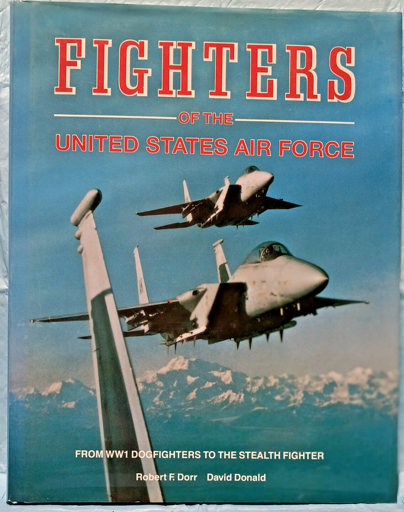 Fighters of the U.S. Air Force WWI to F-117 Hardcover Military History Book