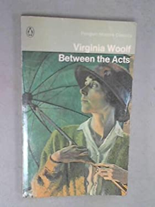 Virginia Woolf's Between the Acts – A Timeless Literary Masterpiece  