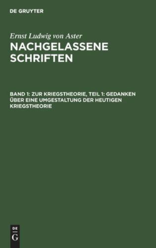 Zur Kriegstheorie : Gedanken Über Eine Umgestaltung Der Heutigen Kriegstheori...