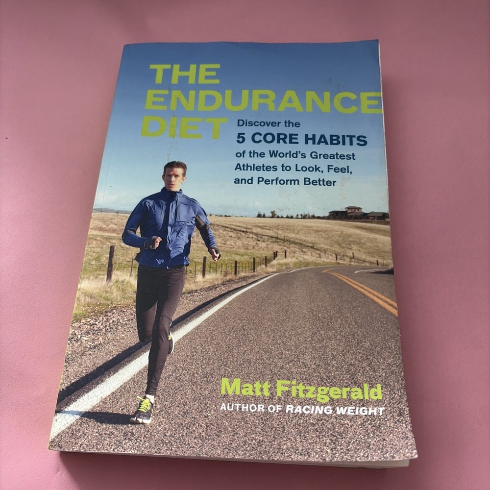 The Endurance Diet: Discover the 5 Core Habits of the World's Greatest...
