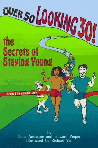 Over 50 Looking 30: Secrets of Staying Young, Peiper M.D., Howard, Very Good Boo
