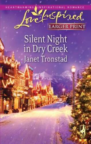 Silent Night in Dry Creek (Love Inspired Larger Print) - ACCEPTABLE