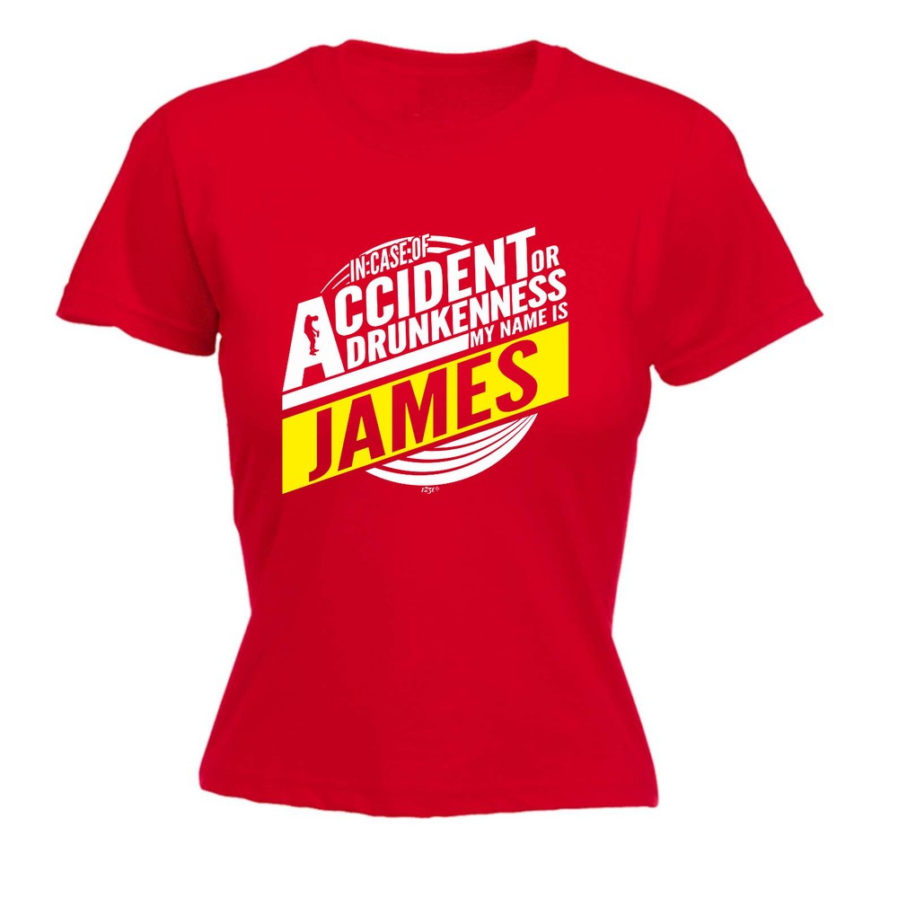 In Case Of Accident Or James - Womens T Shirt Funny T-Shirt Novelty gift tshirt