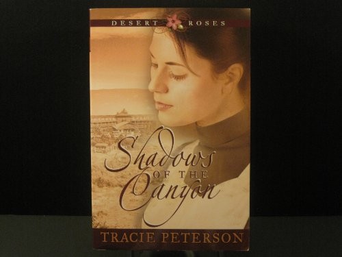 Shadows of the Canyon (DESERT ROSES), Peterson, Tracie