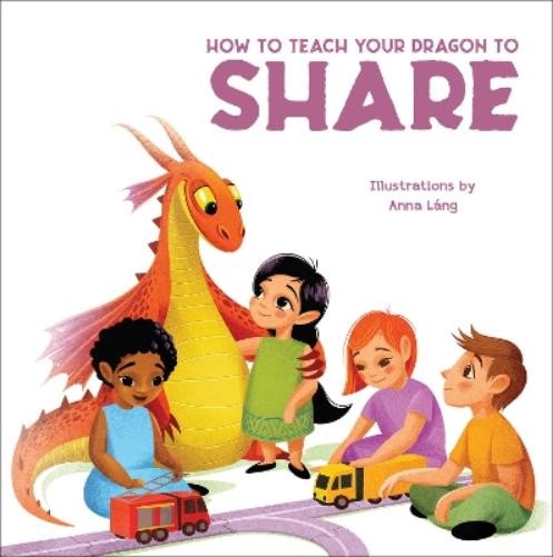 Anna Lang How to Teach your Dragon to Share (Hardback) How to Teach Your DragonAnother great item from Rarewaves USA | Free delivery!