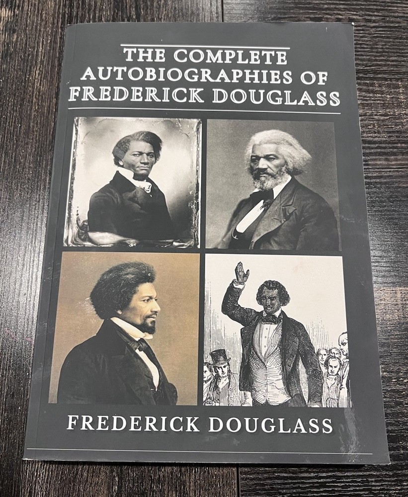 The Complete Autobiographies of Frederick Douglass Paperback Complete Collection