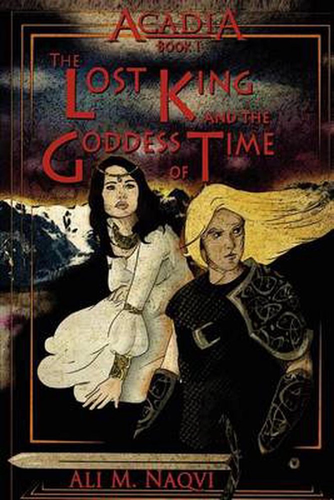 Acadia, Book I: The Lost King and the Goddess of Time by Ali M. Naqvi (English)-image