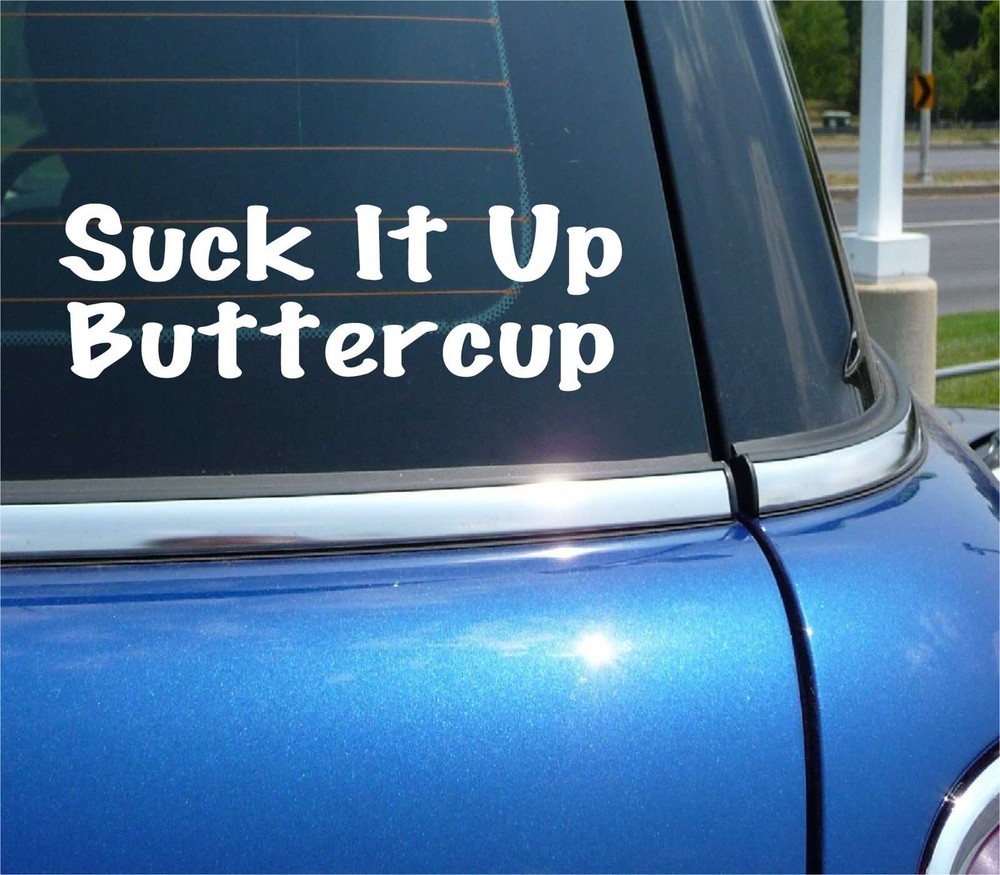 SUCK IT UP BUTTERCUP BUTTER CUP FUNNY DECAL STICKER CAR WALL ART DECOR