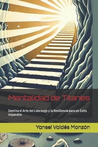 Yansel Valdés Monzón Mentalidad de Titanes (Paperback) Mental ForceAnother great item from Rarewaves USA | Free delivery!