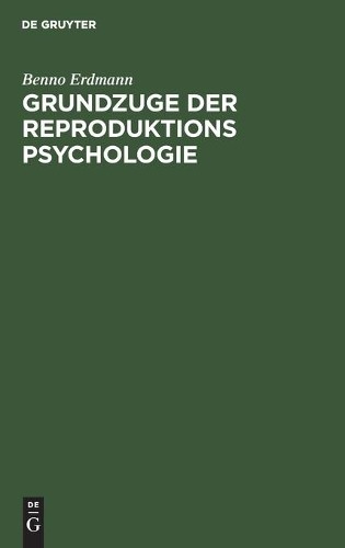 Benno Erdmann Grundzuge Der Reproduktions Psychologie (Hardback)Another great item from Rarewaves USA | Free delivery!