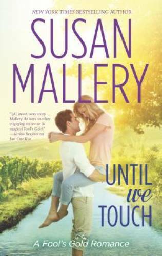 Until We Touch (Fool's Gold,  Book 17) - Mass Market Paperback - VERY GOOD