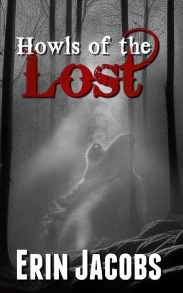 Howls of the Lost by Erin Jacobs Paperback Book