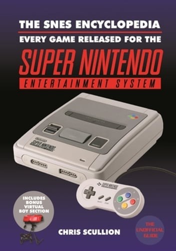The Snes Encyclopedia: Every Game Released for the Super Nintendo Entertainment