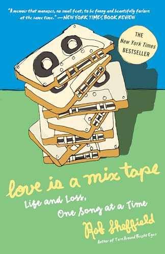 Love Is a Mix Tape: Life and Loss, - Paperback, by Sheffield Rob - Very Good x