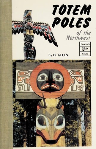 Totem Poles of the Northwest by D. Allen, Good Book