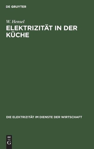 W Hensel Elektrizität in Der Küche (Hardback)
