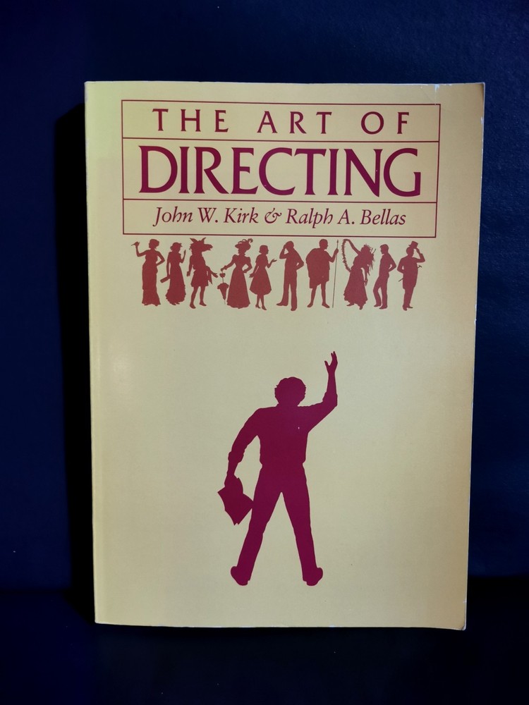 THE ART OF DIRECTING by John W. Kirk & Ralph A. Bellas PB 1985 First Edition