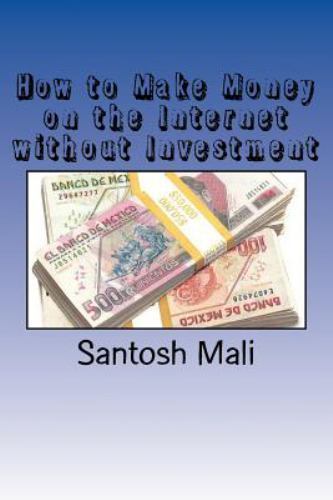 How to Make Money on the Internet Without Investment : A Beginners’ Guide to ...