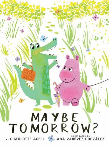 Maybe Tomorrow?, School And Library by Agell, Charlotte; Ramírez González, An...