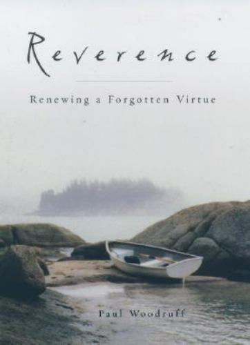 Reverence Renewing a Forgotten Virtue by Paul Woodruff Paperback New
