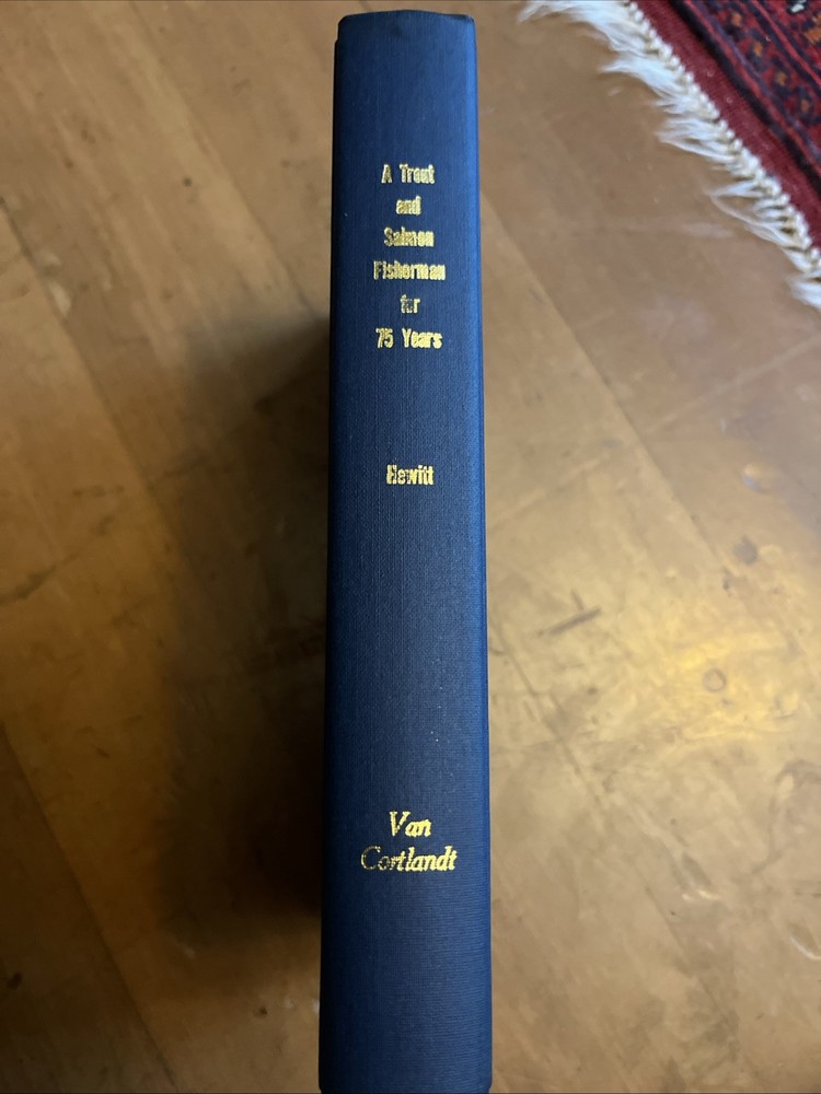 A Trout And Salmon Fisherman For Seventy-Five Years Book By Edward R. Hewitt