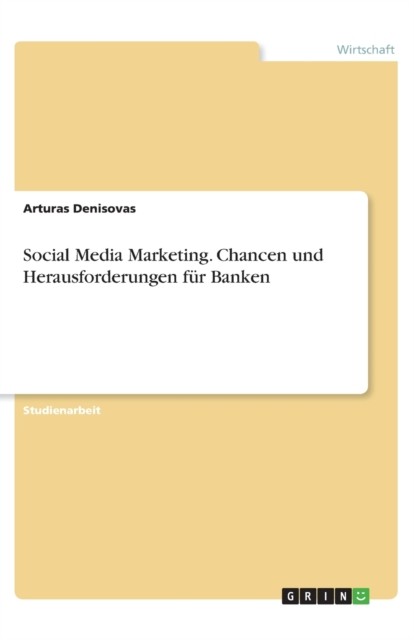 Social Media Marketing Chancen und Herausforderungen fr Banken