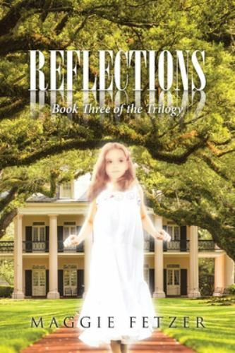 Reflections: Book Three of the Trilogy, Brand New, Free shipping in the US