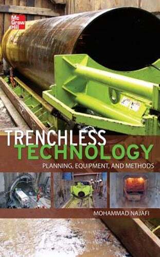 Trenchless Technology: Planning, Equipment, and Methods by Mohammad Najafi: New