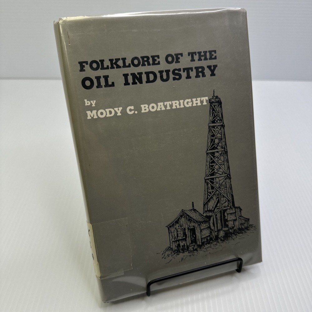 Folklore of the Oil Industry Mody C. Boatright 1980 ExLib Hardcover SMU Press