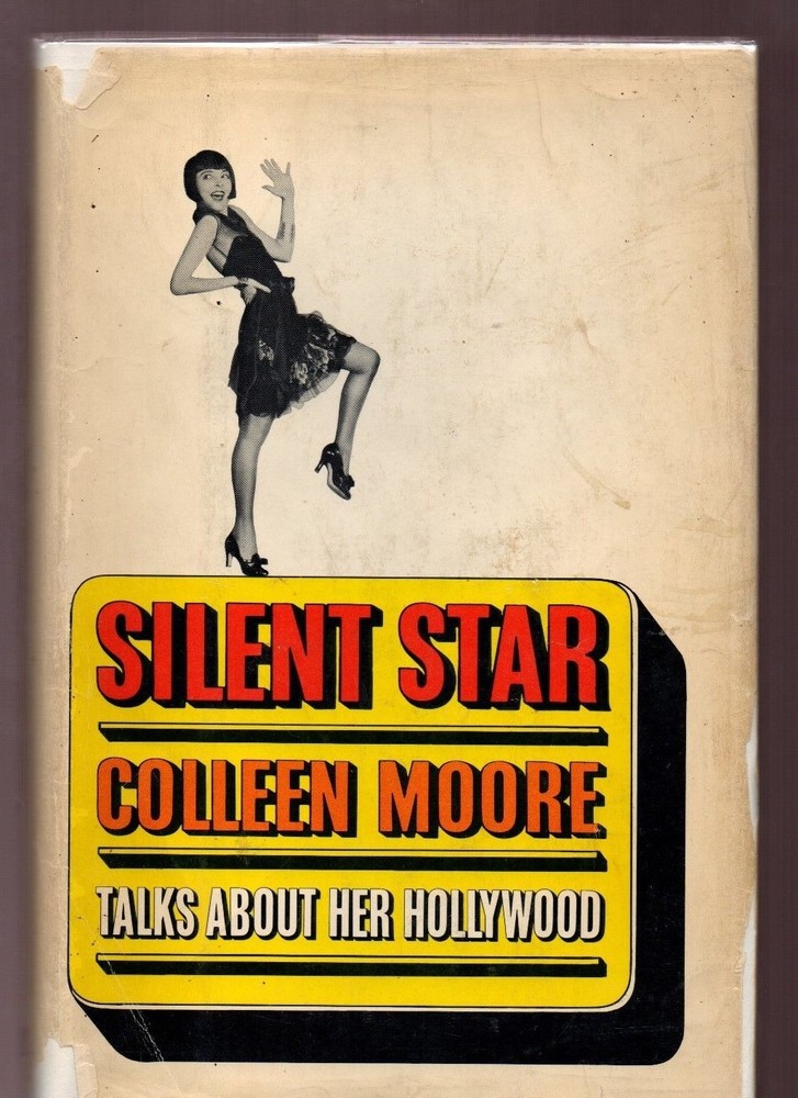 Silent Star- Colleen Moore Talks About Her Hollywood -Signed, 1st