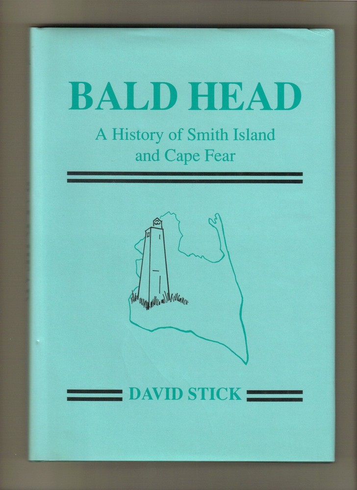 Bald Head: A History of Smith Island and Cape Fear
