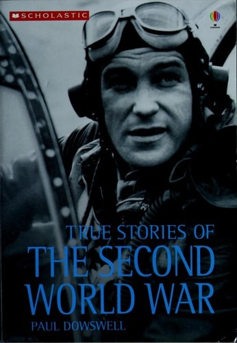 True Stories of the Second World War by Dowswell, Paul, Acceptable Book