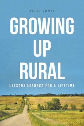 Growing Up Rural: Lessons Learned For a Lifetime, Like New Used, Free shippin...
