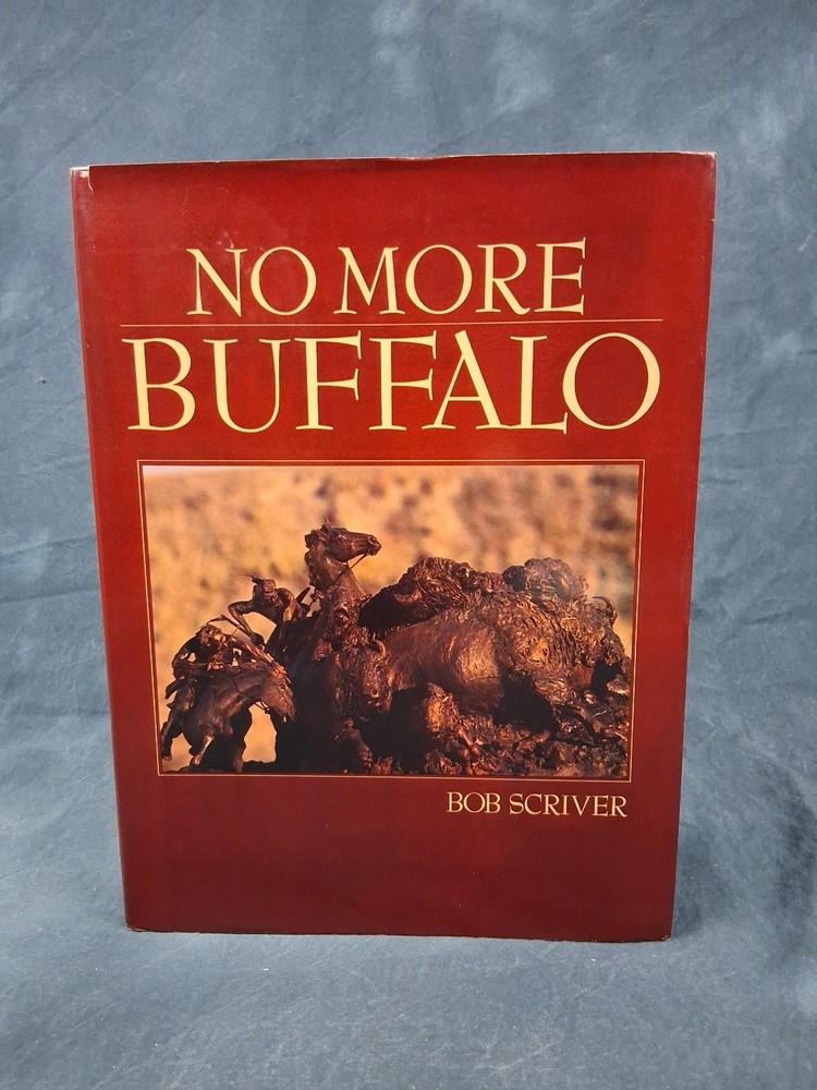 No More Buffalo Bob Scriver Blackfeet Art Sculpture Western History HC DJ