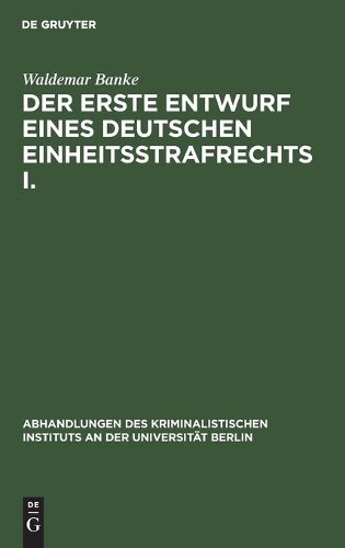 Waldemar Banke Der Erste Entwurf Eines Deutschen Einheitsstrafrechts  (Hardback)Another great item from Rarewaves USA | Free delivery!