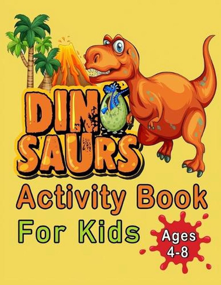 Dinosaur Activity Book For Kids Ages 4-8: An Amazing Workbook With 50 Activity P