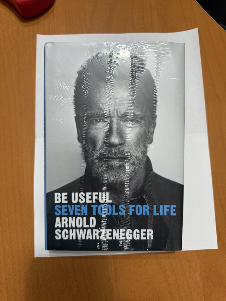 Be Useful : Seven Tools for Life by Arnold Schwarzenegger (2023, Hardcover)