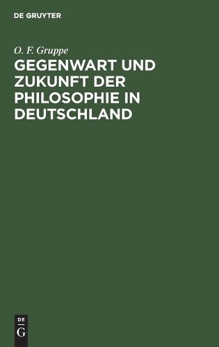 O F Gruppe Gegenwart und Zukunft der Philosophie in Deutschland (Hardback)