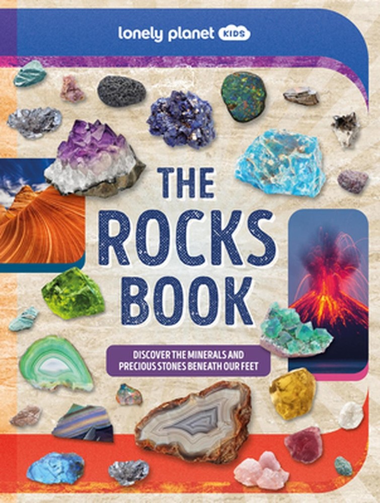 The Rocks Book: A Guide to the Rocks, Minerals, and Precious Stones That Make Up