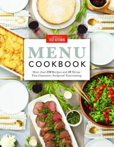 The America's Test Kitchen Menu Cookbook: Your Guide to Hosting Stress-Fr - GOOD