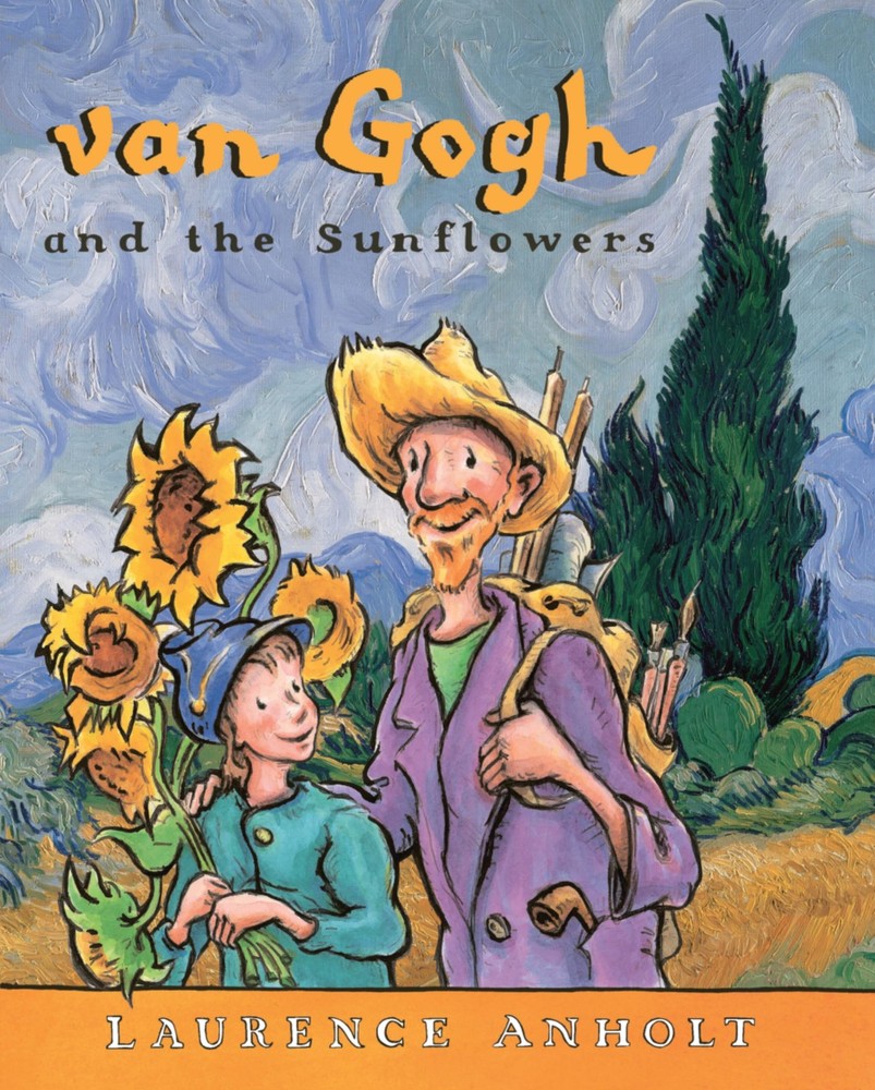 van Gogh and the Sunflowers: A True Story of Art Friendship (Anholt's...