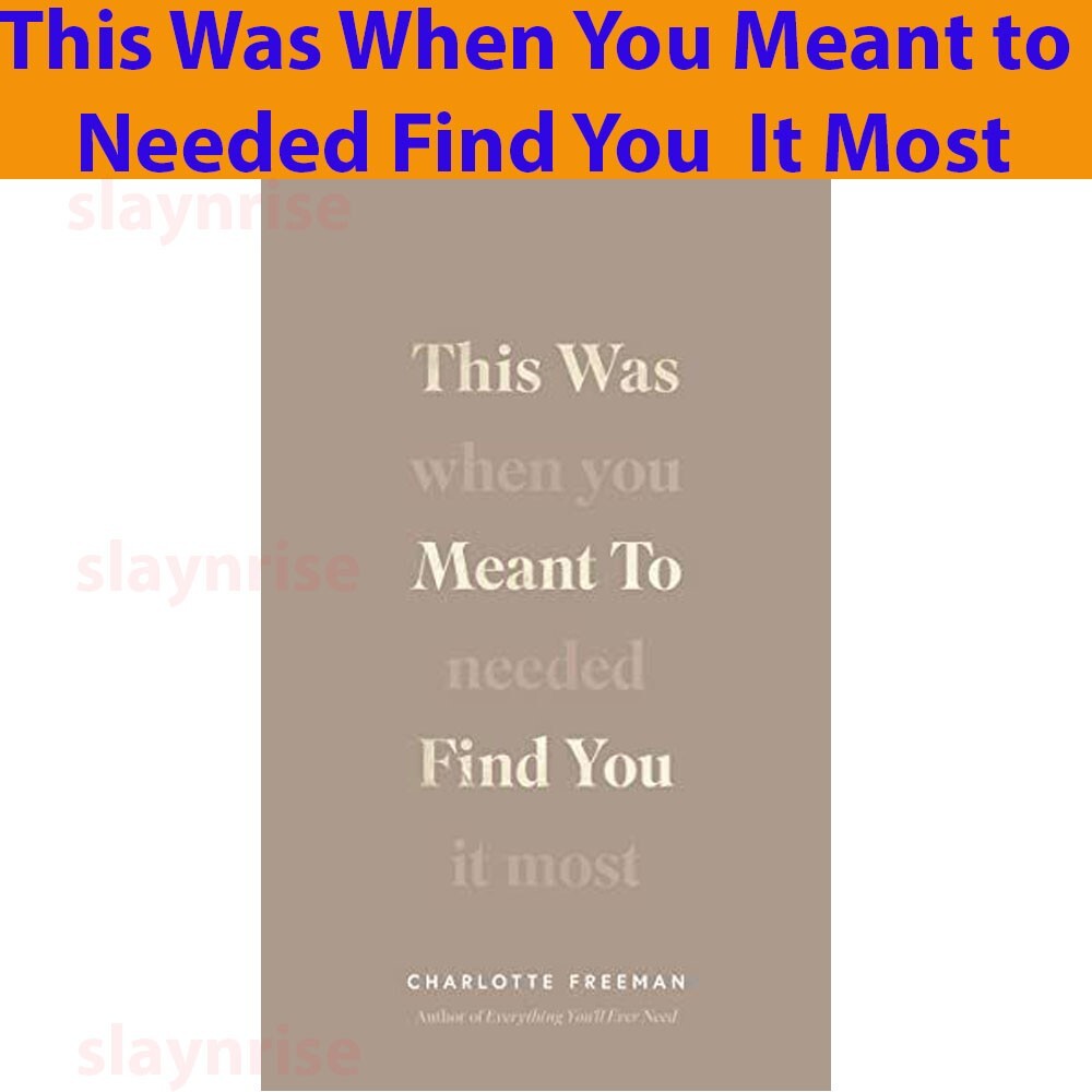 This Was When You Meant To Needed Find You it Most  (Paperback, UK IMPORT)