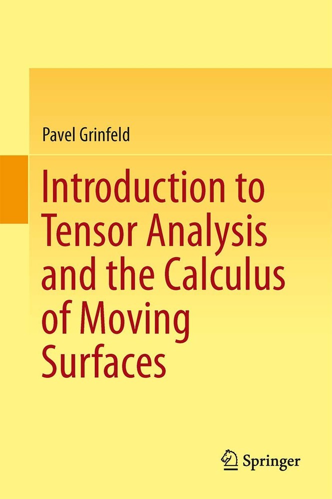 Introduction to Tensor Analysis and the Calculus of Moving Surfaces by Pavel...