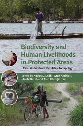 Biodiversity and Human Livelihoods in Protected Areas: Case Studies from the
