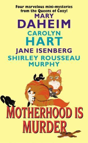 Motherhood Is Murder by Hart, Carolyn,Daheim, Mary,Jane Isenberg,Shirley Roussea