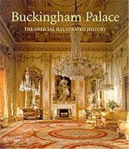 Buckingham Palace: The Official Illustrated History - Paperback - GOOD