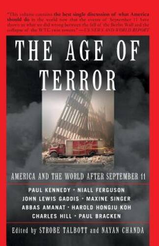 The Age Of Terror: America And The World After September 11 - Paperback - GOOD