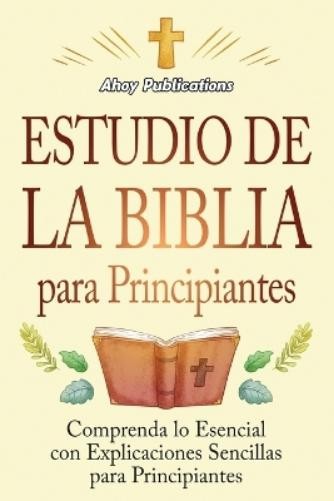 Ahoy Publications Estudio de la Biblia para principiantes (Paperback)Another great item from Rarewaves USA | Free delivery!